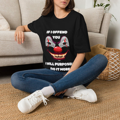 If I Offend You I Will Purposely Do It More T-shirt, Funnt Sarcastic Clown Graphic Tee, dark Humor Edgy Sarcasim Shirt