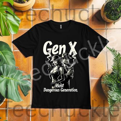 Teechuckle Unisex Gen x Most Dangerous Generation T-Shirt