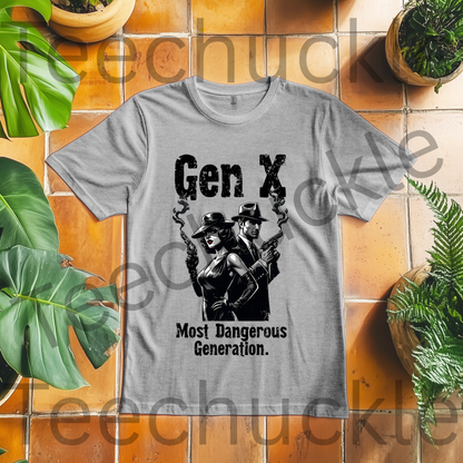 Teechuckle Unisex Gen x Most Dangerous Generation T-Shirt