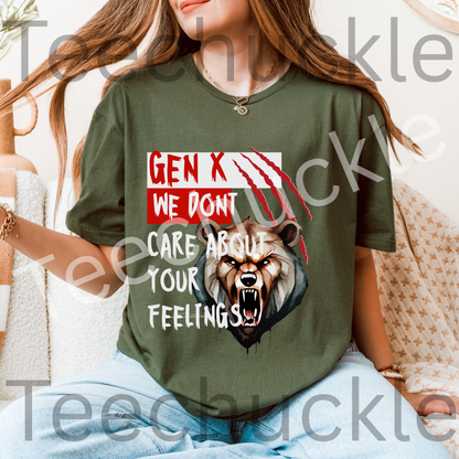 Teechuckle Unisex Gen x, We Don`t Care About Your Feelings T-shirt