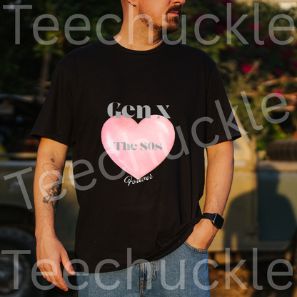 Teechuckle, Unisex Gen x Loves the 80s forever t-shirt