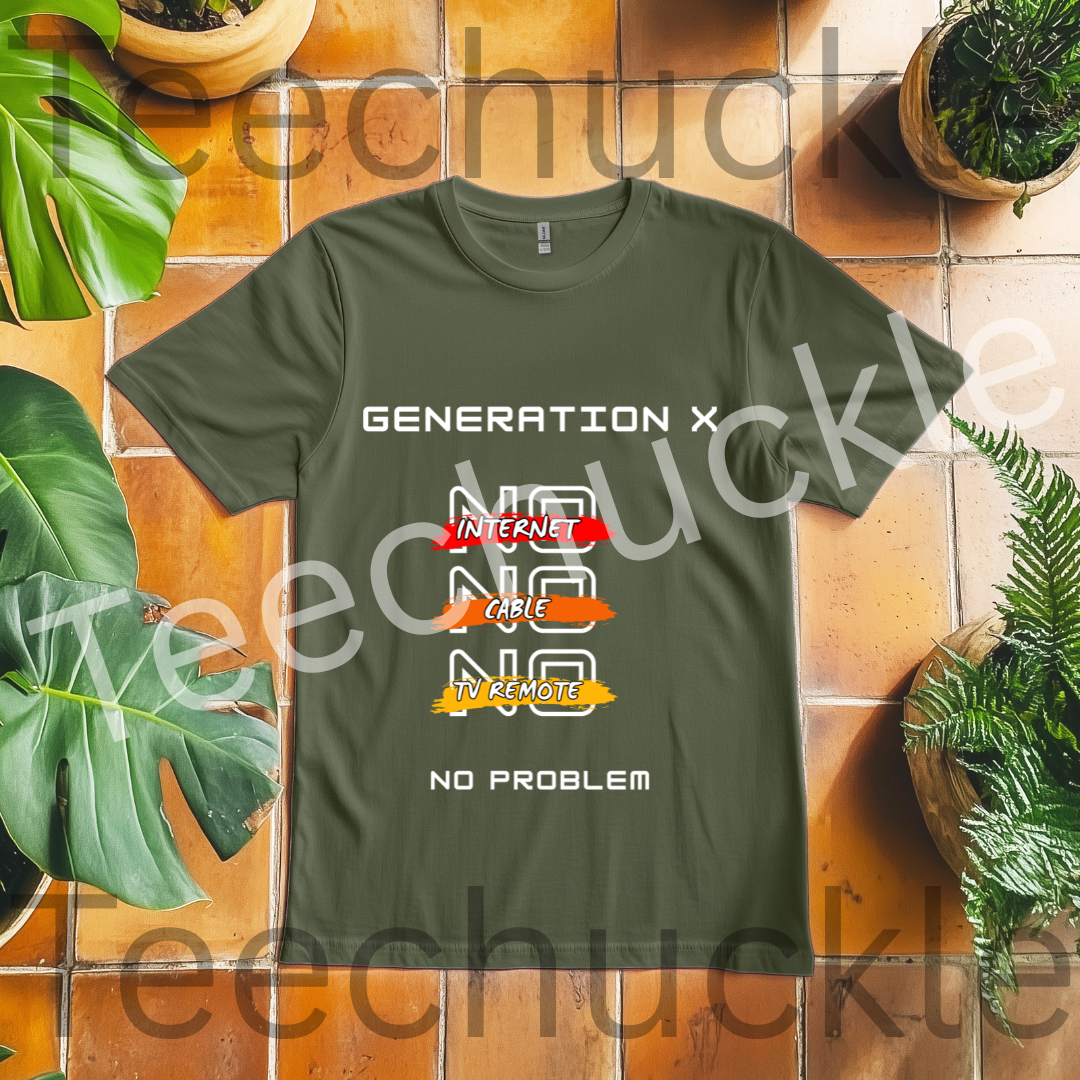 Teechuckle Unisex Generation x - No internet, No cable, No Tv remote, No problem t-shirt