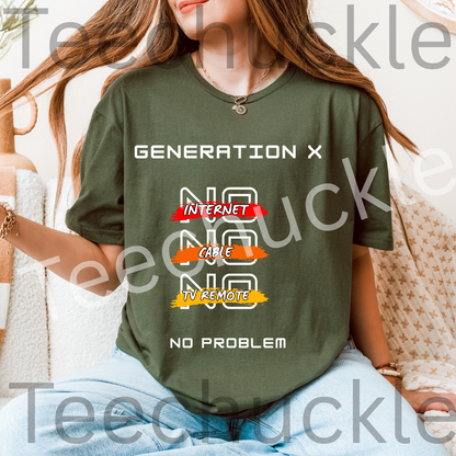 Teechuckle Unisex Generation x - No internet, No cable, No Tv remote, No problem t-shirt