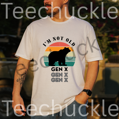 Teechuckle Unisex Im Not Old, Gen x T-shirt