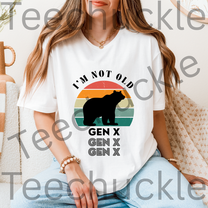 Teechuckle Unisex Im Not Old, Gen x T-shirt
