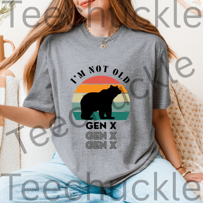 Teechuckle Unisex Im Not Old, Gen x T-shirt