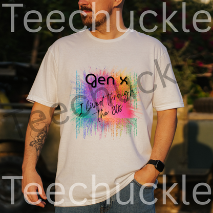 Teechuckle Unisex Gen x I Lived Through The 80`s T-shirt