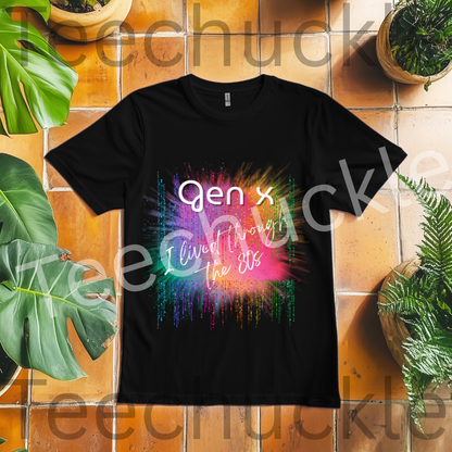 Teechuckle Unisex Gen x I Lived Through The 80`s T-shirt