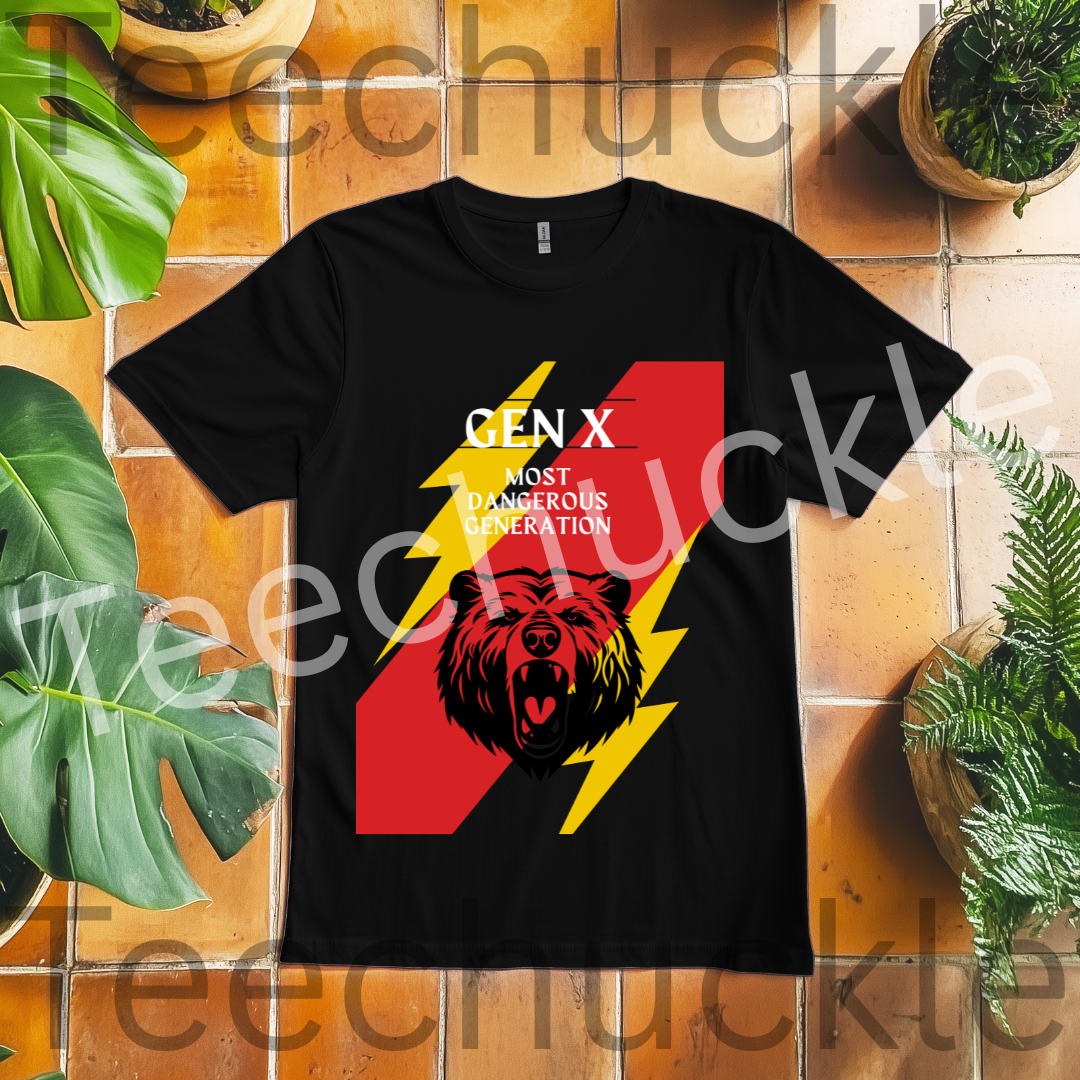 Teechuckle Unisex Gen x - The Most Dangerous Generation T-shirt