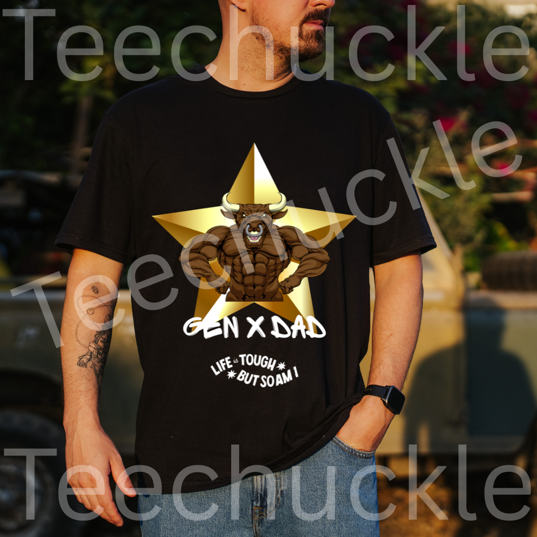 Teechuckle Unisex Gen x Dad, Life is Tough But So Am I T-shirt