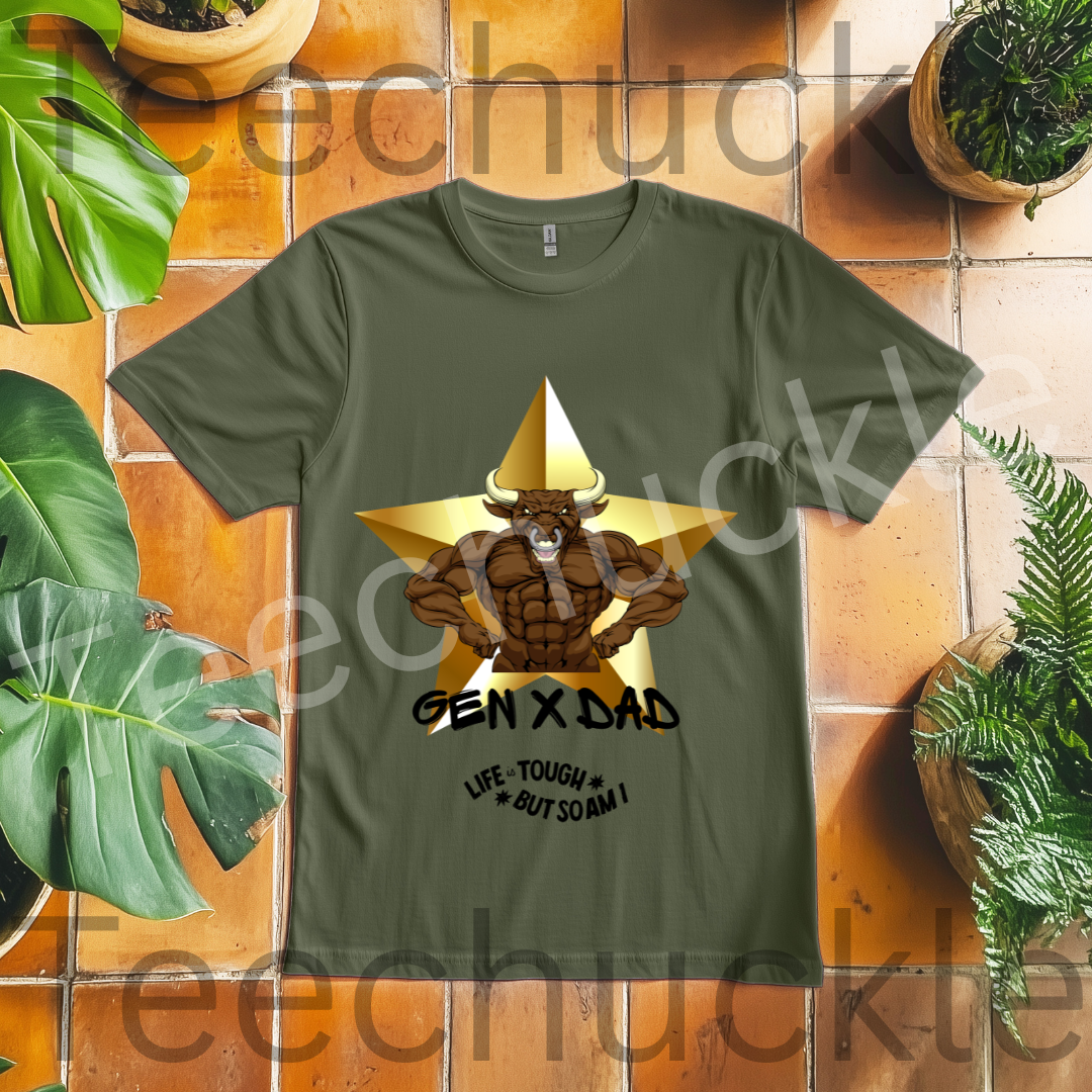 Teechuckle Unisex Gen x Dad, Life is Tough But So Am I T-shirt