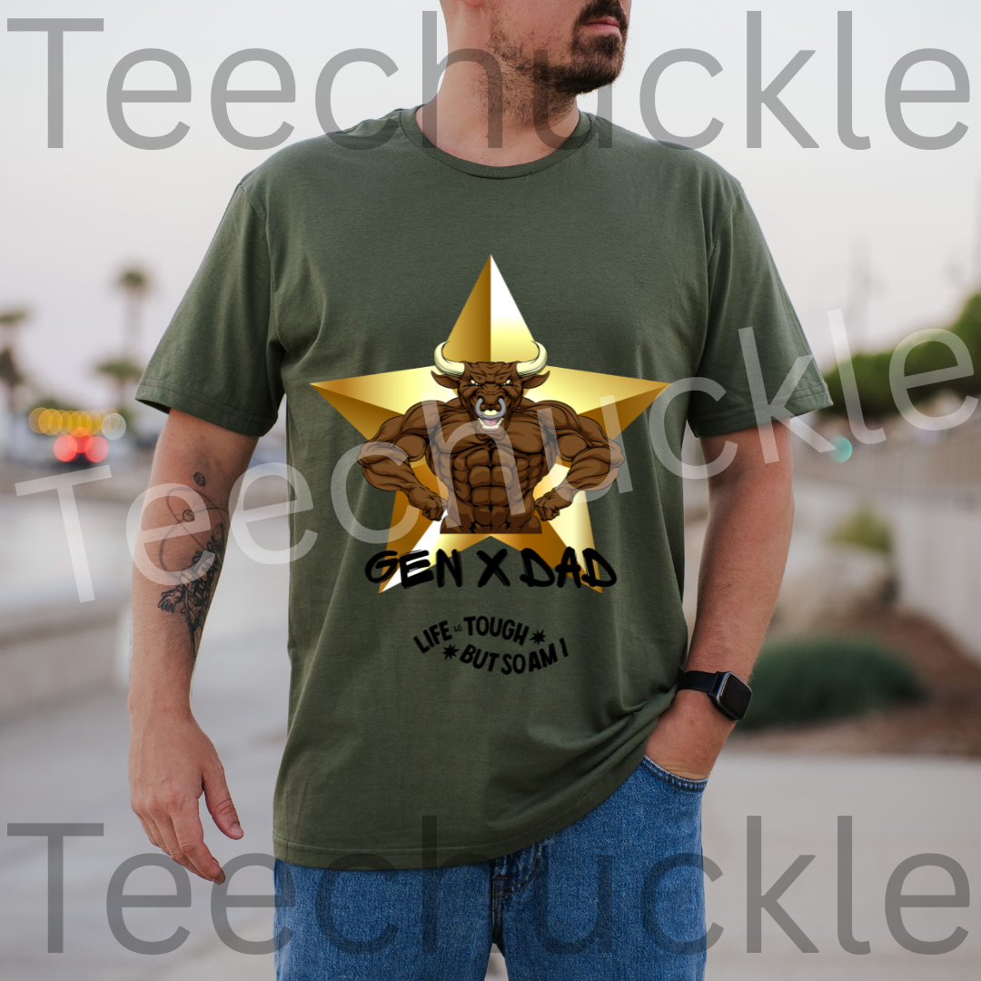 Teechuckle Unisex Gen x Dad, Life is Tough But So Am I T-shirt
