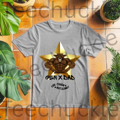 Teechuckle Unisex Gen x Dad, Life is Tough But So Am I T-shirt