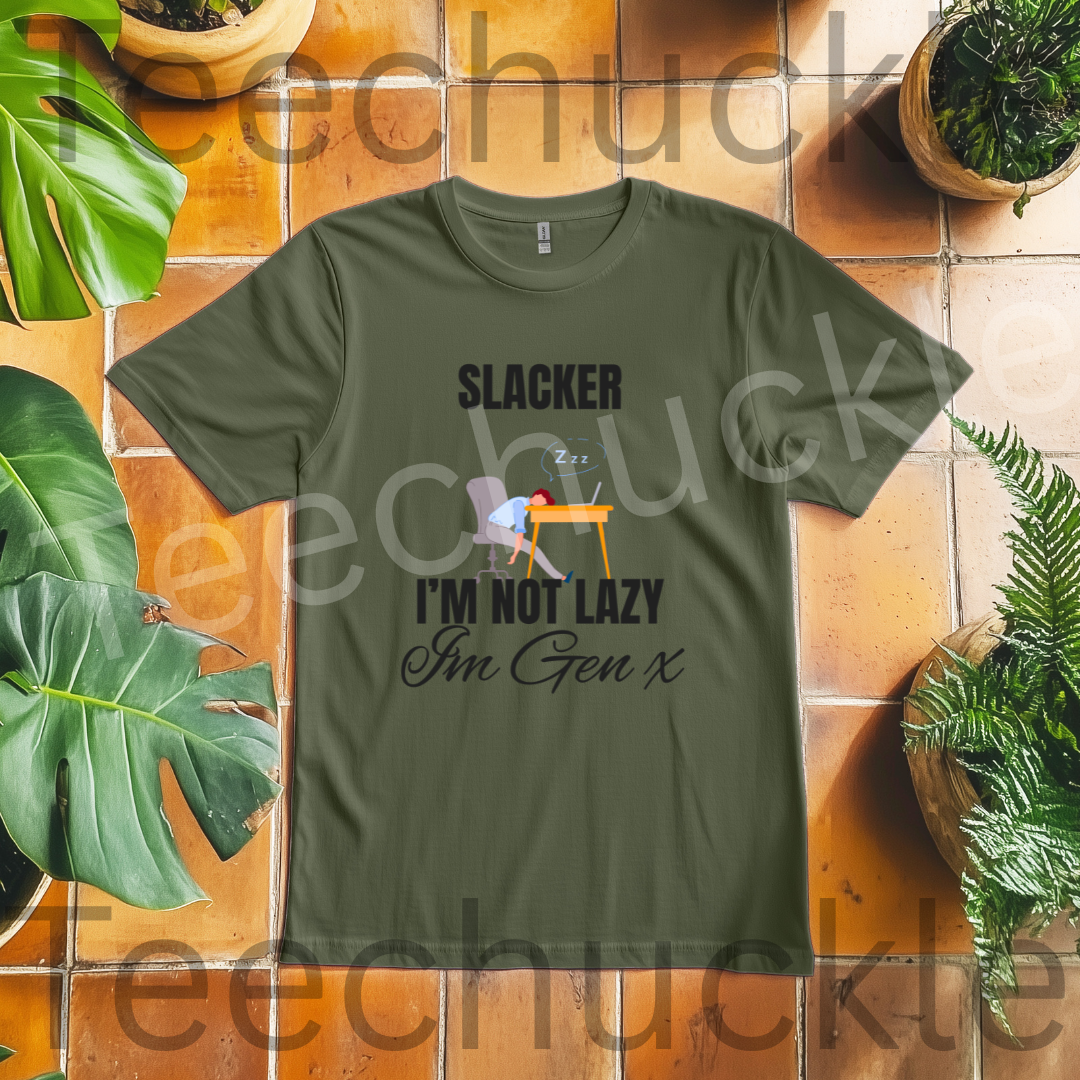 Teechuckle Unisex Slacker, I`m Not Lazy I`m Gen x T-shirt
