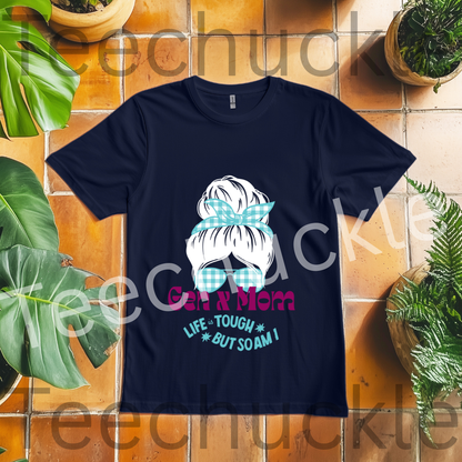 Teechuckle Unisex Gen x Mom, Life is Tough But So am I, T-shirt