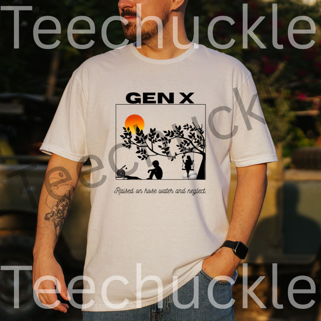 Teechuckle Unisex Gen x Raised on Hose Water and Neglect T-shirt