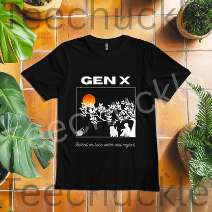 Teechuckle Unisex Gen x Raised on Hose Water and Neglect T-shirt
