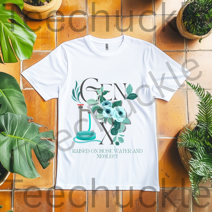 Teechuckle Unisex Gen x, Raised on Hose Water and Neglect, flower T-shirt