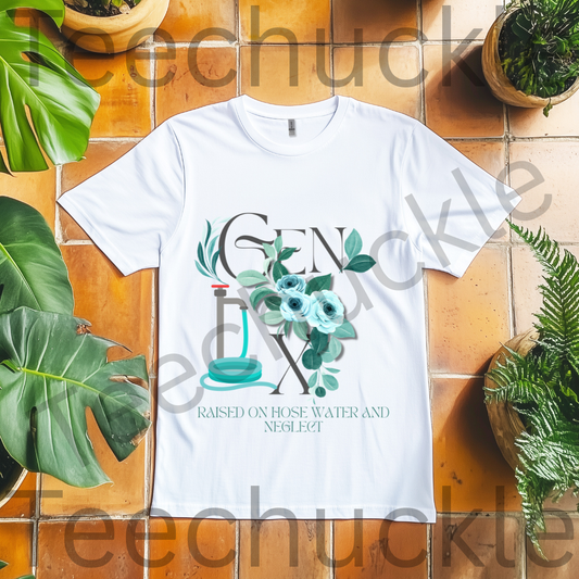Teechuckle Unisex Gen x, Raised on Hose Water and Neglect, flower T-shirt