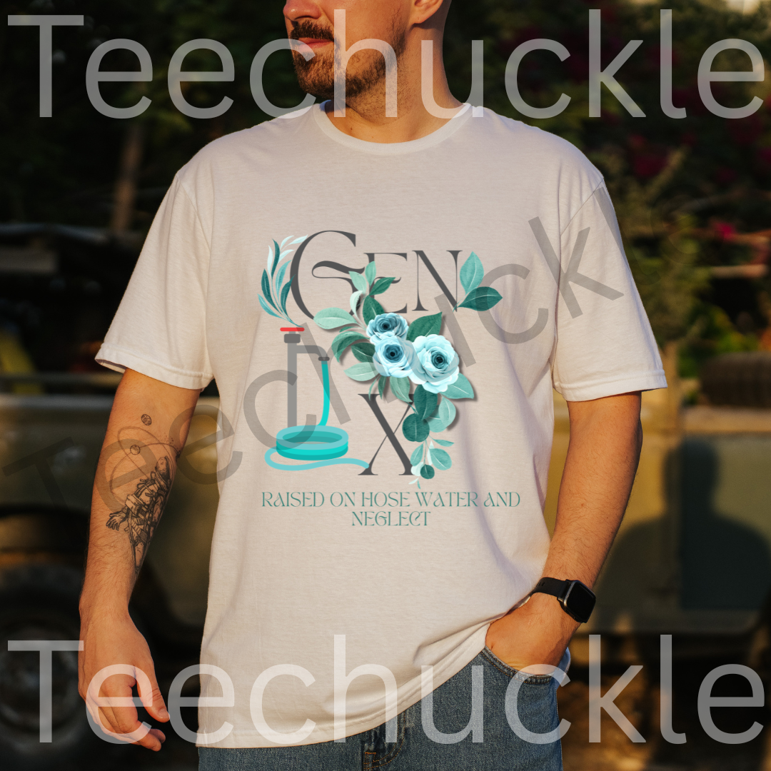 Teechuckle Unisex Gen x, Raised on Hose Water and Neglect, flower T-shirt