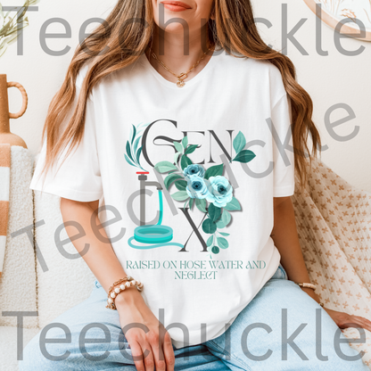 Teechuckle Unisex Gen x, Raised on Hose Water and Neglect, flower T-shirt