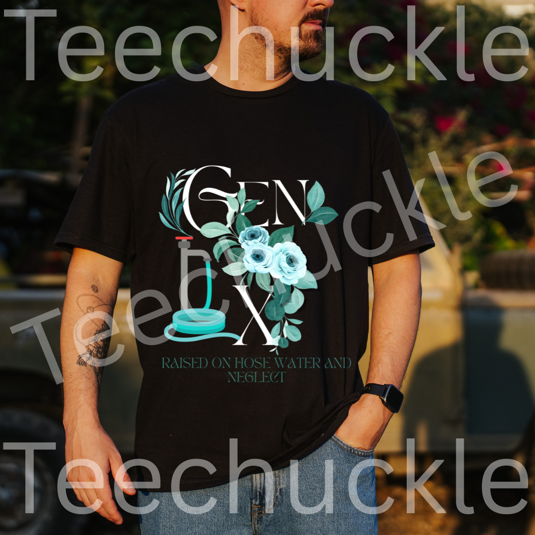 Teechuckle Unisex Gen x, Raised on Hose Water and Neglect, flower T-shirt