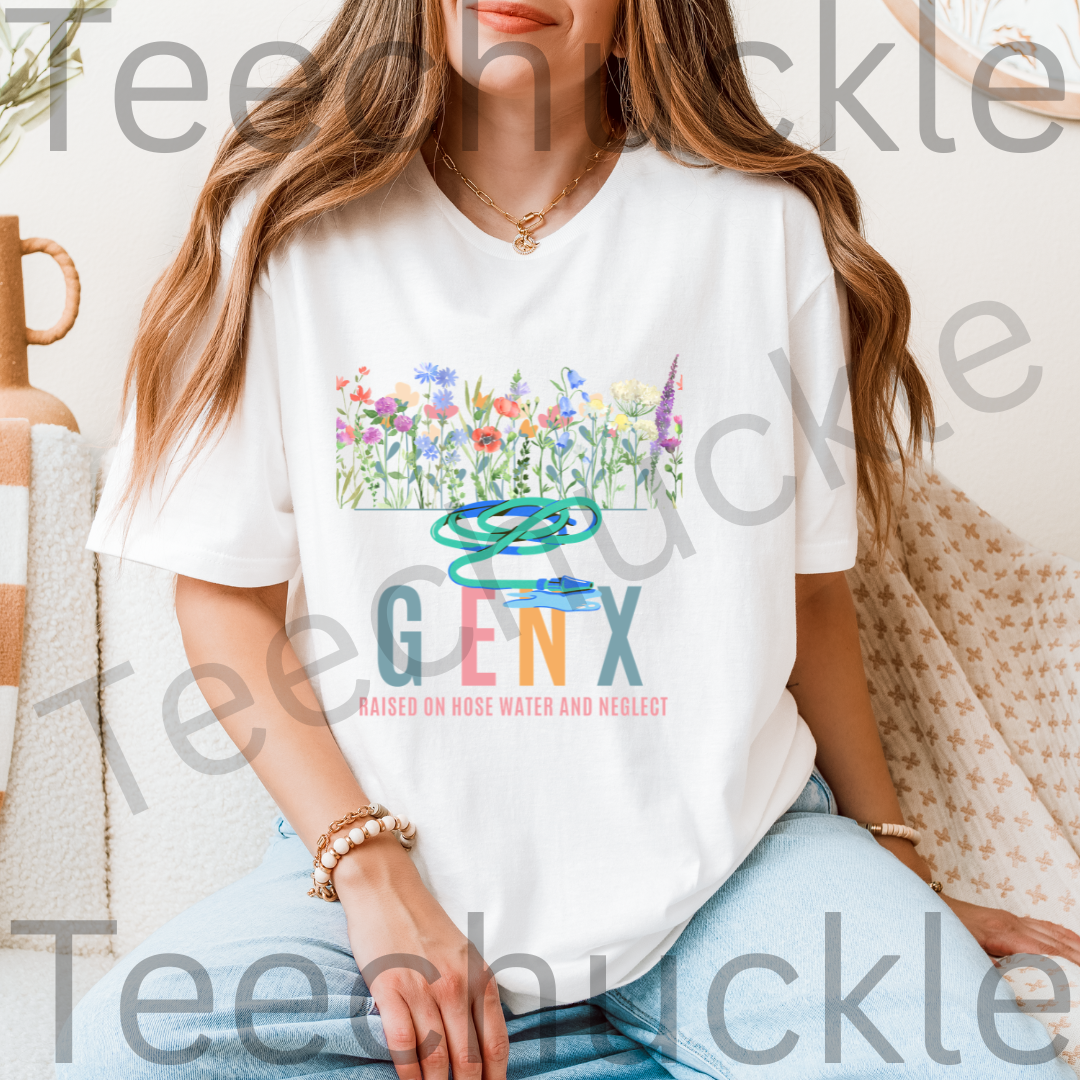 Teechuckle Unisex Gen x Raised on Hose Water and Neglect T-shirt