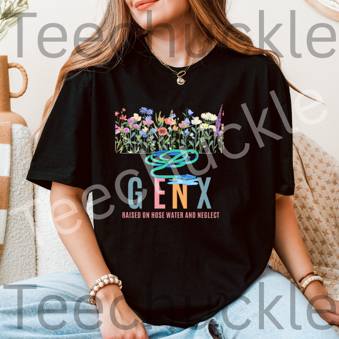 Teechuckle Unisex Gen x Raised on Hose Water and Neglect T-shirt
