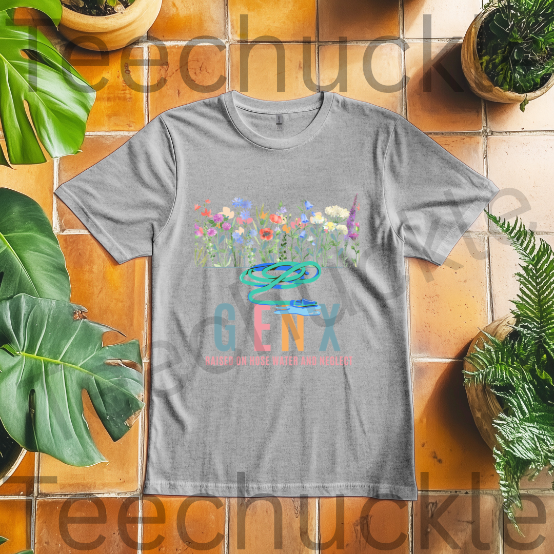 Teechuckle Unisex Gen x Raised on Hose Water and Neglect T-shirt
