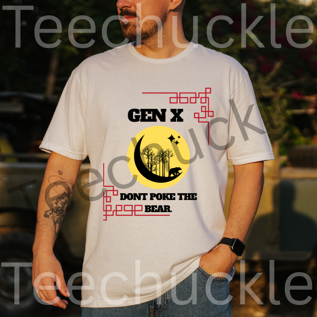 Teechuckle Unisex Gen x Don`t Poke The Bear T-shirt