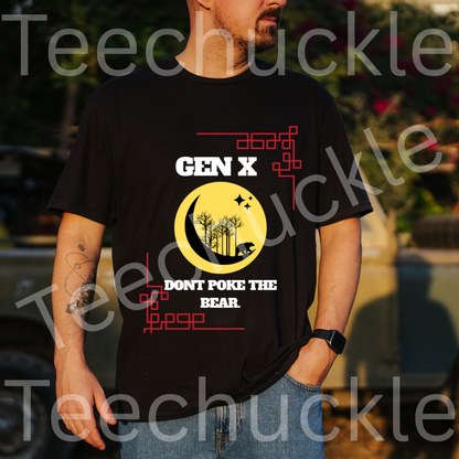 Teechuckle Unisex Gen x Don`t Poke The Bear T-shirt