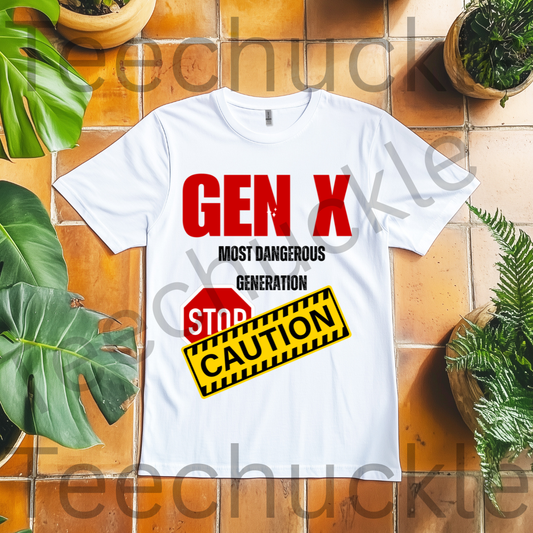 Teechuckle Unisex Gen x, The Most Dangerous Generation T-shirt