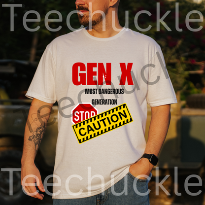 Teechuckle Unisex Gen x, The Most Dangerous Generation T-shirt