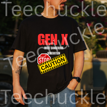 Teechuckle Unisex Gen x, The Most Dangerous Generation T-shirt