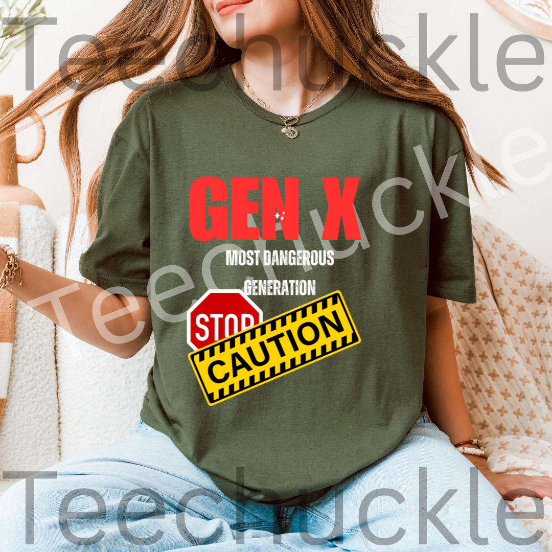 Teechuckle Unisex Gen x, The Most Dangerous Generation T-shirt