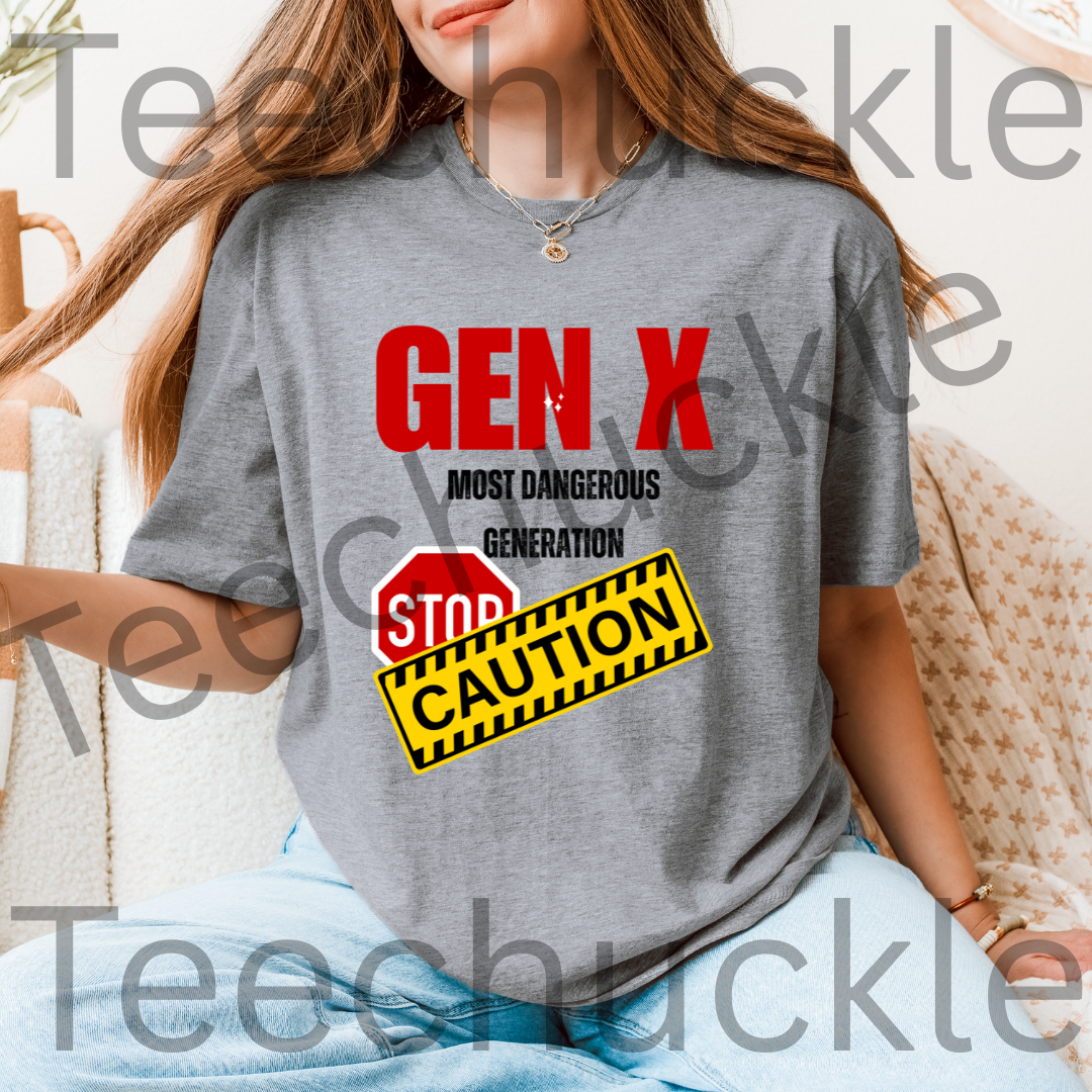 Teechuckle Unisex Gen x, The Most Dangerous Generation T-shirt