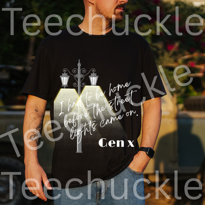 Teechuckle Unisex Gen x, I Had To Be Home Before The Street Lights Came On T-shirt