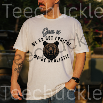 Gen X We're Not Cynical, We're Realist Bearic T-shirt, Funny Unisex Gift Shirt