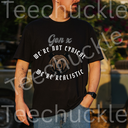 Gen X We're Not Cynical, We're Realist Bearic T-shirt, Funny Unisex Gift Shirt