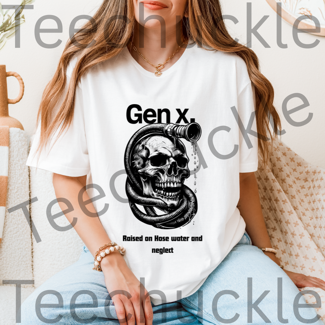 Gen x, Raised on Hose water and Neglect t-Shirt, skull Unisex Gift Shirt