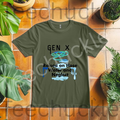 Gen x, Raised on Hose water and Negelct Tee, Unisex Gift Shirt