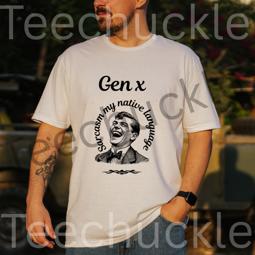 Gen X Sarcasm Is My Native Language Funny Quote T-shirt. Unisex Gift Shirt