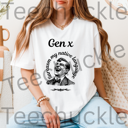 Gen X Sarcasm Is My Native Language Funny Quote T-shirt. Unisex Gift Shirt