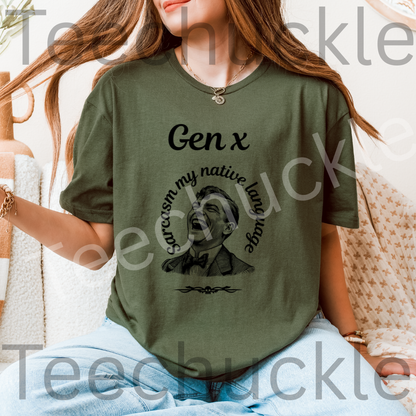 Gen X Sarcasm Is My Native Language Funny Quote T-shirt. Unisex Gift Shirt