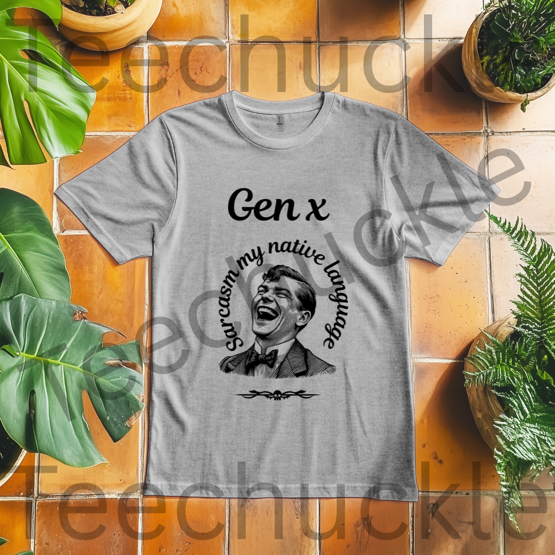 Gen X Sarcasm Is My Native Language Funny Quote T-shirt. Unisex Gift Shirt