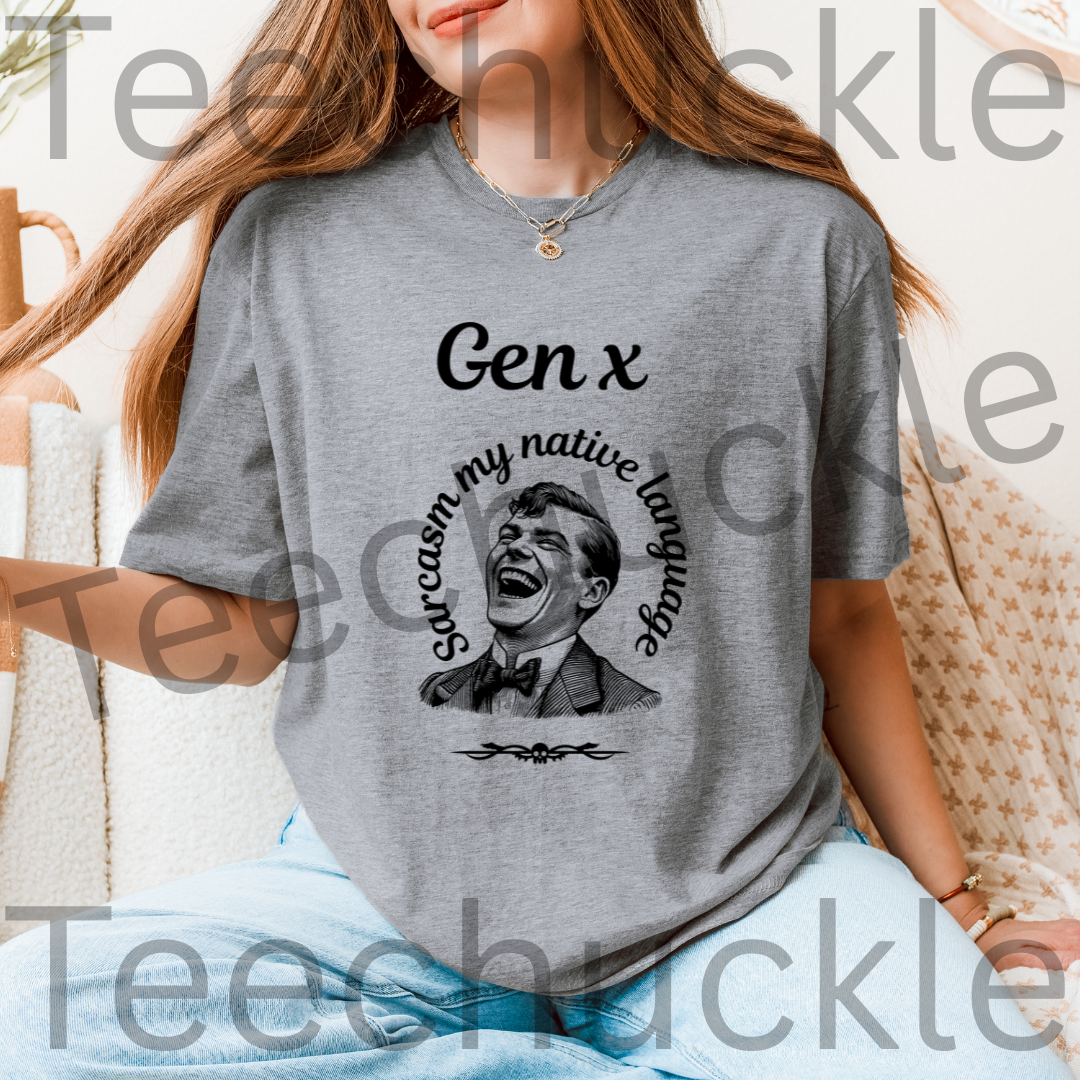 Gen X Sarcasm Is My Native Language Funny Quote T-shirt. Unisex Gift Shirt