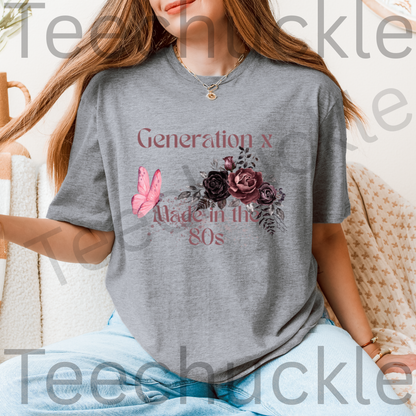 Gen X Humour T-shirt. Generation X Flower, Made In The 80s Tee. Unisex Gift Shirt