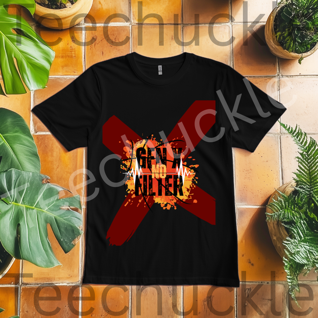 Gen X No Filter T-shirt - Unapologetic Statement Tee. Unisex Gift Shirt.