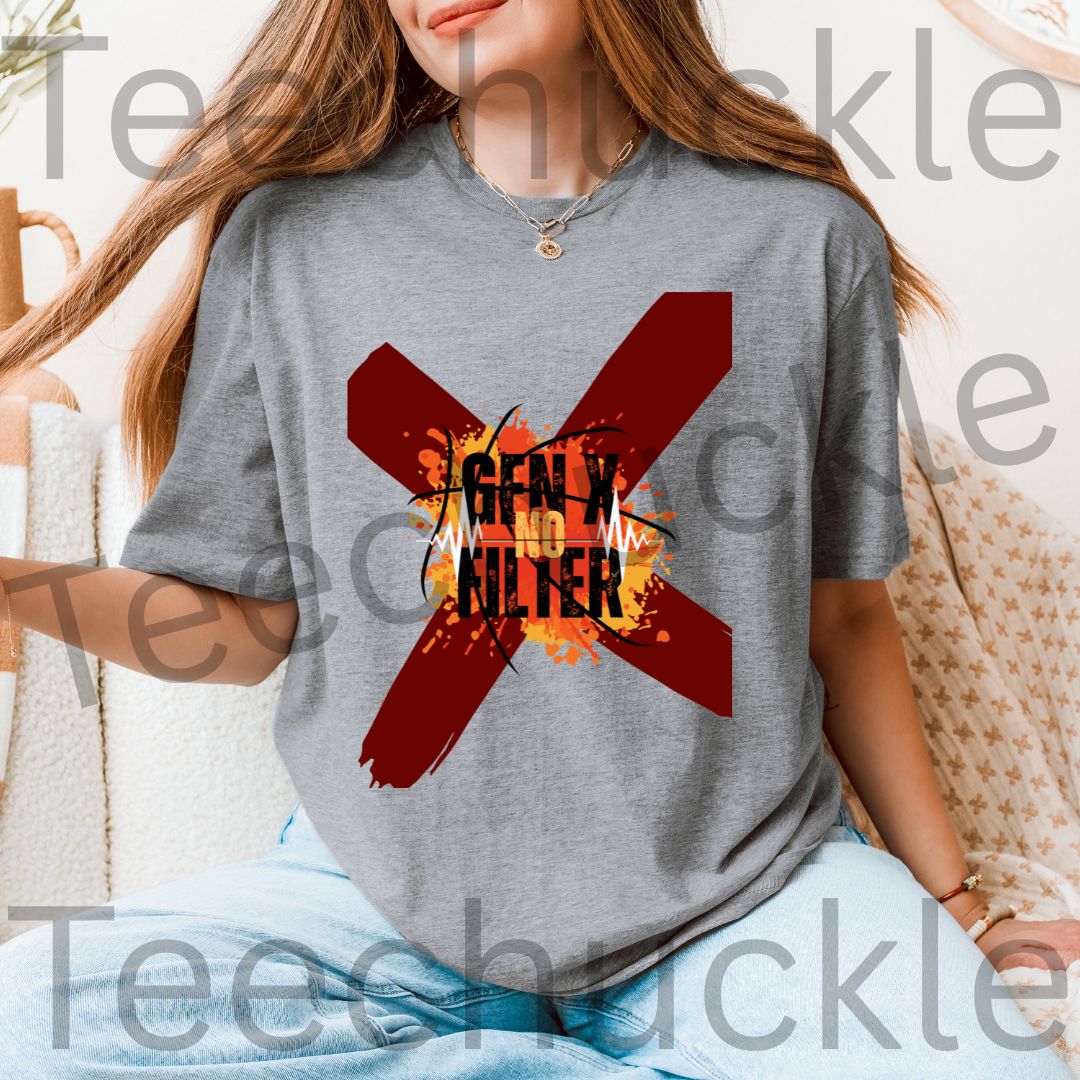 Gen X No Filter T-shirt - Unapologetic Statement Tee. Unisex Gift Shirt.