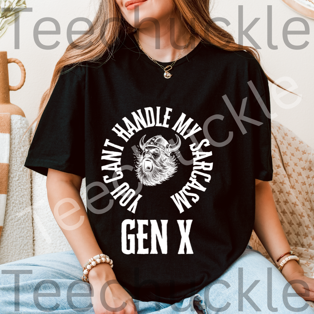 Gen X sarcasm T-shirt: You Cant Handle My Sarcasm Tee. Unisex Gift Shirt.